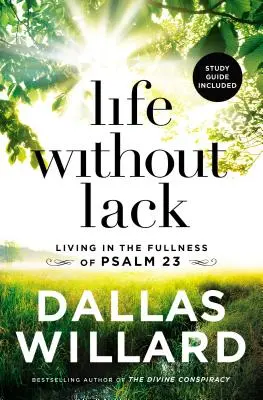 Leben ohne Mangel: Leben in der Fülle des Psalms 23 - Life Without Lack: Living in the Fullness of Psalm 23