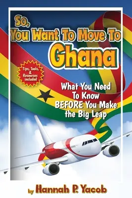 Sie wollen also nach Ghana ziehen - So, You Want to Move To Ghana