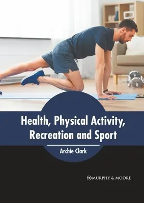 Gesundheit, körperliche Betätigung, Freizeitgestaltung und Sport - Health, Physical Activity, Recreation and Sport