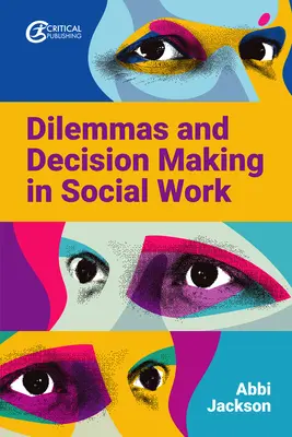 Dilemmas und Entscheidungsfindung in der Sozialen Arbeit - Dilemmas and Decision Making in Social Work