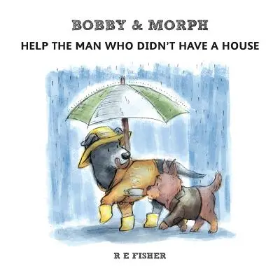 Bobby & Morph: Hilfe für den Mann, der kein Haus hat - Bobby & Morph: Help the man who didn't have a house