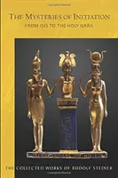 Die Mysterien der Einweihung: Von Isis bis zum Heiligen Gral (Cw 144) - The Mysteries of Initiation: From Isis to the Holy Grail (Cw 144)