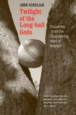 Twilight of the Longball Gods: Berichte aus dem verschwundenen Herzen des Baseballs - Twilight of the Longball Gods: Dispatches from the Disappearing Heart of Baseball