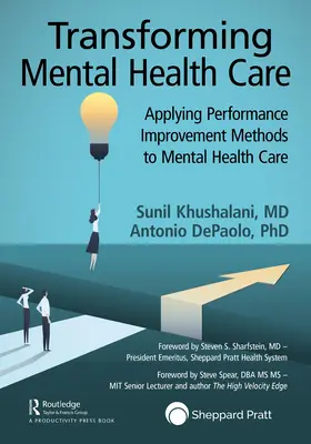 Psychische Gesundheitsversorgung umgestalten: Anwendung von Methoden zur Leistungsverbesserung in der psychiatrischen Versorgung - Transforming Mental Healthcare: Applying Performance Improvement Methods to Mental Healthcare
