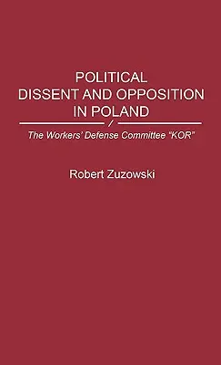 Politischer Dissens und Opposition in Polen: Das Komitee zur Verteidigung der Arbeiter Kor - Political Dissent and Opposition in Poland: The Workers' Defense Committee Kor