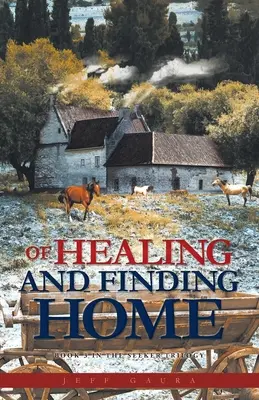 Von der Heilung und der Suche nach der Heimat: Buch 3 der Seeker-Trilogie - Of Healing and Finding Home: Book 3 in the Seeker Trilogy