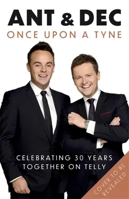 Once Upon a Tyne: Unsere Geschichte zur Feier von 30 gemeinsamen Jahren im Fernsehen - Once Upon a Tyne: Our Story Celebrating 30 Years Together on Telly