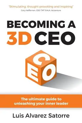 Ein 3D-CEO werden: Der ultimative Leitfaden zur Entfesselung Ihrer inneren Führungskraft - Becoming a 3D CEO: The ultimate guide to unleashing your inner leader