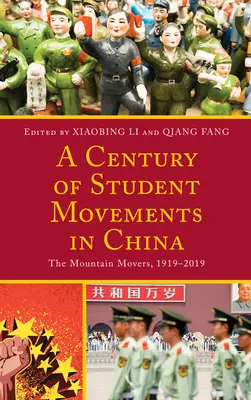 Ein Jahrhundert der Studentenbewegungen in China: Die Bergbewohner, 1919-2019 - A Century of Student Movements in China: The Mountain Movers, 1919-2019