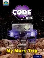 Projekt X CODE Extra: Gelber Buchband, Oxford Stufe 3: Galaktische Umlaufbahn: Meine Reise zum Mars - Project X CODE Extra: Yellow Book Band, Oxford Level 3: Galactic Orbit: My Mars Trip