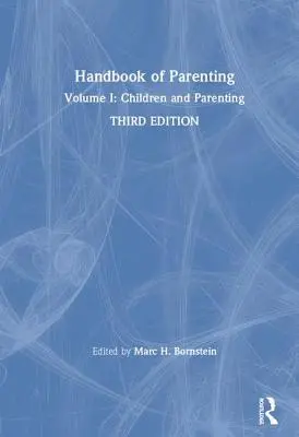 Handbuch der Elternschaft: Band I: Kinder und Elternschaft, Dritte Auflage - Handbook of Parenting: Volume I: Children and Parenting, Third Edition