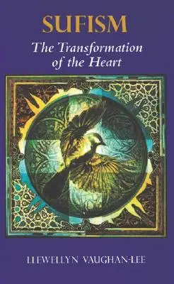 Sufismus: Die Transformation des Herzens - Sufism: The Transformation of the Heart