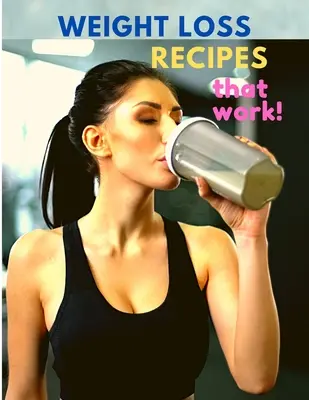 Rezepte zum Abnehmen, die funktionieren - Weight Loss Recipes That Work