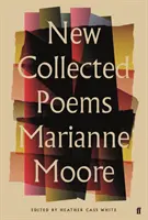 Neue gesammelte Gedichte von Marianne Moore - New Collected Poems of Marianne Moore