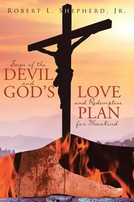 Die Geschichte des Teufels und Gottes Liebe zum Erlösungsplan für die Menschheit - Saga of the Devil and God's Love for Redemptive Plan for Mankind