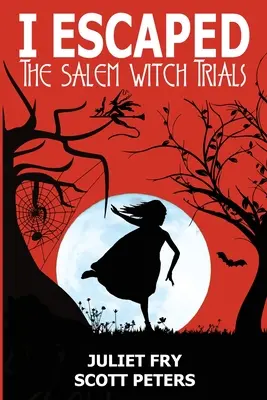 Ich entkam den Salemer Hexenprozessen: Salem, Massachusetts, 1692 - I Escaped The Salem Witch Trials: Salem, Massachusetts, 1692