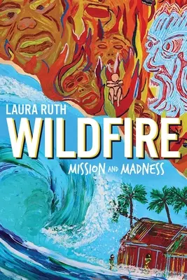 Wildfire: Mission und Wahnsinn - Wildfire: Mission and Madness