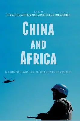China und Afrika: Aufbau einer Friedens- und Sicherheitskooperation auf dem Kontinent - China and Africa: Building Peace and Security Cooperation on the Continent