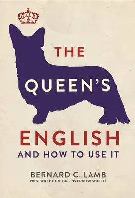 Das Englisch der Königin: And How to Use It - The Queen's English: And How to Use It