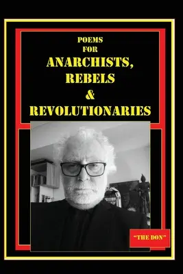 Gedichte für Anarchisten, Rebellen & Revolutionäre - Poems for Anarchists, Rebels & Revolutionaries