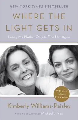 Wo das Licht reinkommt: Meine Mutter verlieren, um sie wiederzufinden - Where the Light Gets in: Losing My Mother Only to Find Her Again