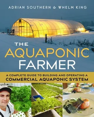 Der Aquaponic-Farmer: Ein kompletter Leitfaden für den Bau und Betrieb eines kommerziellen Aquaponic-Systems - The Aquaponic Farmer: A Complete Guide to Building and Operating a Commercial Aquaponic System