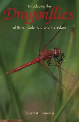 Die Libellen von British Columbia und dem Yukon - Introducing the Dragonflies of British Columbia and the Yukon