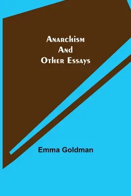 Anarchismus und andere Essays - Anarchism and Other Essays