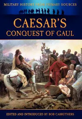 Caesars Eroberung Galliens - Caesar's Conquest of Gaul