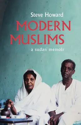 Moderne Muslime: Ein Sudan-Memoir - Modern Muslims: A Sudan Memoir