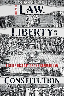 Recht, Freiheit und die Verfassung: Eine kurze Geschichte des Common Law - Law, Liberty and the Constitution: A Brief History of the Common Law