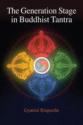 Die Generationsstufe im buddhistischen Tantra - The Generation Stage in Buddhist Tantra