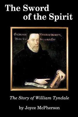 Das Schwert des Geistes: Die Geschichte von William Tyndale - The Sword of the Spirit: The Story of William Tyndale