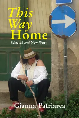 This Way Home: Ausgewählte und neue Arbeiten - This Way Home: Selected and New Work