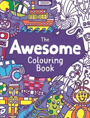 Das unglaubliche Malbuch - The Awesome Colouring Book