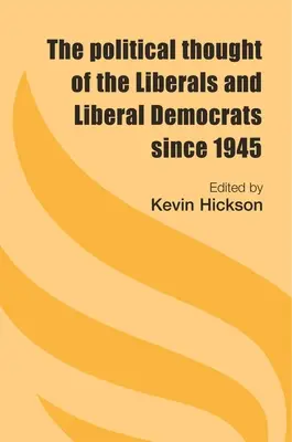 Das politische Denken der Liberalen und Liberaldemokraten seit 1945 - The Political Thought of the Liberals and Liberal Democrats Since 1945