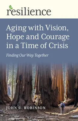 Altern mit Vision, Hoffnung und Mut in einer Zeit der Krise: Unseren Weg gemeinsam finden - Aging with Vision, Hope and Courage in a Time of Crisis: Finding Our Way Together