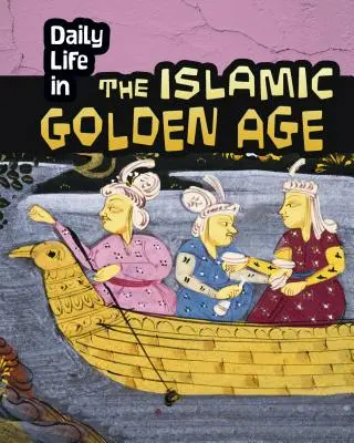 Das tägliche Leben im Goldenen Zeitalter des Islam - Daily Life in the Islamic Golden Age