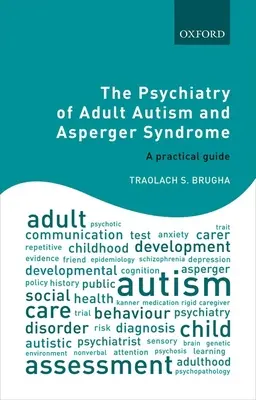 Die Psychiatrie des Autismus und des Asperger-Syndroms bei Erwachsenen: Ein praktischer Leitfaden - The Psychiatry of Adult Autism and Asperger Syndrome: A Practical Guide