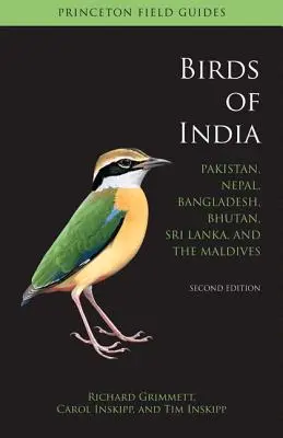 Vögel von Indien: Pakistan, Nepal, Bangladesch, Bhutan, Sri Lanka und die Malediven - Zweite Auflage - Birds of India: Pakistan, Nepal, Bangladesh, Bhutan, Sri Lanka, and the Maldives - Second Edition