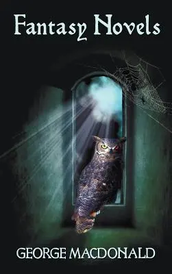 George MacDonalds Fantasy-Romane (vollständig und ungekürzt) einschließlich: Die Lichtprinzessin, Cross Purposes, Phantastes und Lilith - George MacDonald's Fantasy Novels (Complete and Unabridged) Including: The Light Princess, Cross Purposes, Phantastes and Lilith