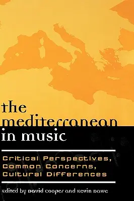 Das Mittelmeer in der Musik: Kritische Perspektiven, gemeinsame Anliegen, kulturelle Unterschiede - The Mediterranean in Music: Critical Perspectives, Common Concerns, Cultural Differences