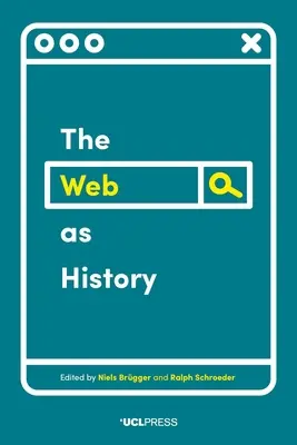 Das Web als Geschichte: Mit Web-Archiven die Vergangenheit und Gegenwart verstehen - Web as History: Using Web Archives to Understand the Past and the Present