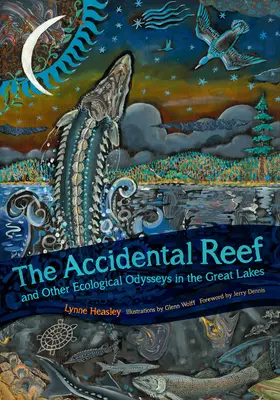 Das zufällige Riff und andere ökologische Odysseen in den Großen Seen - The Accidental Reef and Other Ecological Odysseys in the Great Lakes
