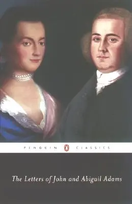 Die Briefe von John und Abigail Adams - The Letters of John and Abigail Adams