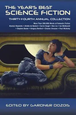 Die beste Science Fiction des Jahres: Vierunddreißigste Jahressammlung - The Year's Best Science Fiction: Thirty-Fourth Annual Collection