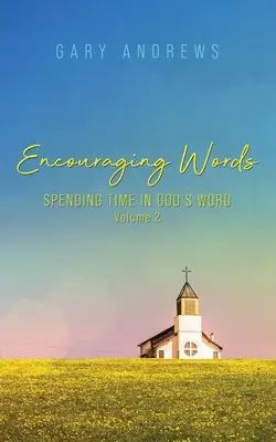 Ermutigende Worte: Zeit in Gottes Wort verbringen Band 2 - Encouraging Words: Spending Time in God's Word Volume 2