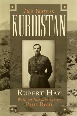 Zwei Jahre in Kurdistan: Erlebnisse eines politischen Offiziers, 1918-1920 - Two Years in Kurdistan: Experiences of a Political Officer, 1918-1920