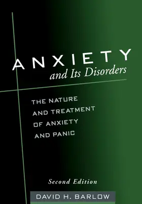 Angst und ihre Störungen, Zweite Auflage: Das Wesen und die Behandlung von Angst und Panik - Anxiety and Its Disorders, Second Edition: The Nature and Treatment of Anxiety and Panic