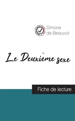 Le Deuxime sexe von Simone de Beauvoir (Karteikarte und vollständige Analyse des Werkes). - Le Deuxime sexe de Simone de Beauvoir (fiche de lecture et analyse complte de l'oeuvre)